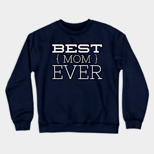Best Mom Ever Crewneck Sweatshirt